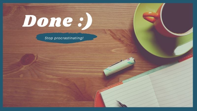 How to stop procrastinating?